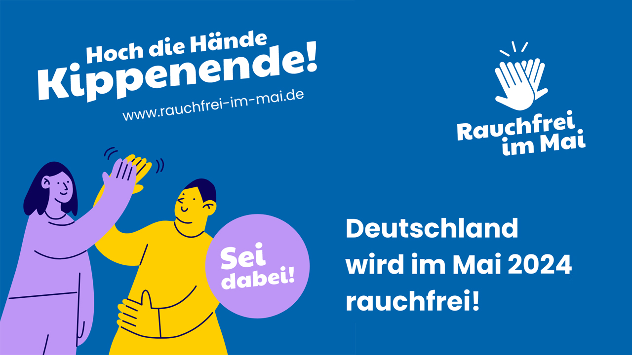 Grafische Darstellung eines Mannes und einer Frau, die einander ihre Hände klatschen. Dazu der Text: Hoch die Hände, Kippenende! Deutschland wird im Mai 2024 rauchfrei! Sei dabei! Rauchfrei im Mai.