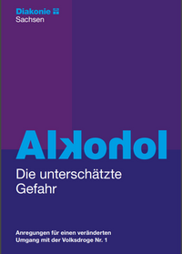 Titelseite der Broschüre der Diakonie Sachsen: Alkohol, die unterschätzte Gefahr