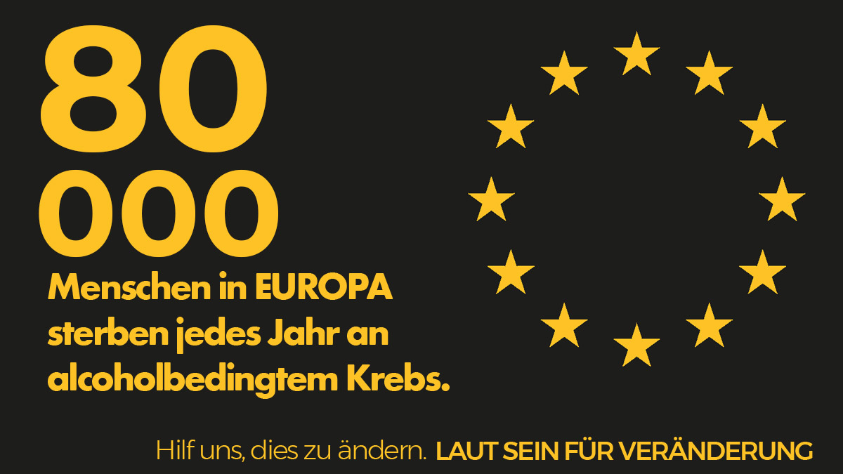 EU-Sternkreis mit Text: 80.000 Menschen in Europa sterben jedes Jahr an alkoholbedingtem Krebs