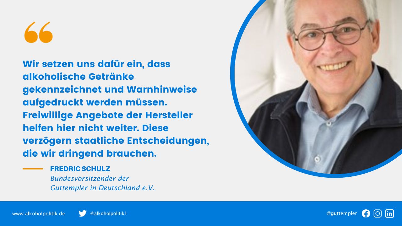 Porträt des Bundesvorsitzenden der Guttempler mit dem Zitat: Wir setzen uns dafür ein, dass alkoholische Getränke gekennzeichnet und Warnhinweise aufgedruckt werden müssen. Freiwillige Angebote der Hersteller helfen hier nicht weiter. Diese verzögern staatliche Entscheidungen, die wir dringend brauchen.