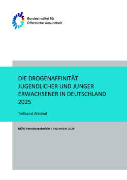 Die Drogenaffinität Jugendlicher und junger Erwachsener in Deutschland 2025. Teilband Alk-1
