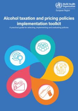 Alcohol taxation and pricing policies implementation toolkit: a practical guide for selecting, implementing and evaluating poli-1