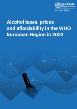 Alcohol taxes, prices and affordability in the WHO European Region in -2